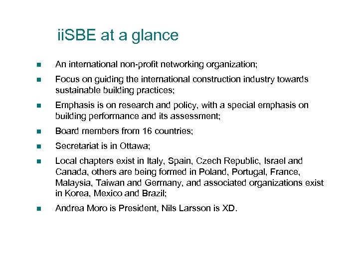 ii. SBE at a glance n An international non-profit networking organization; n Focus on