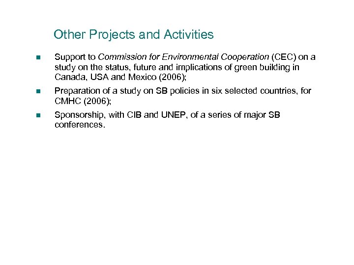 Other Projects and Activities n Support to Commission for Environmental Cooperation (CEC) on a