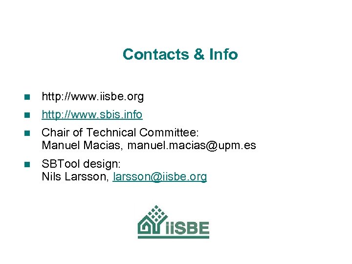 Contacts & Info n http: //www. iisbe. org n http: //www. sbis. info n