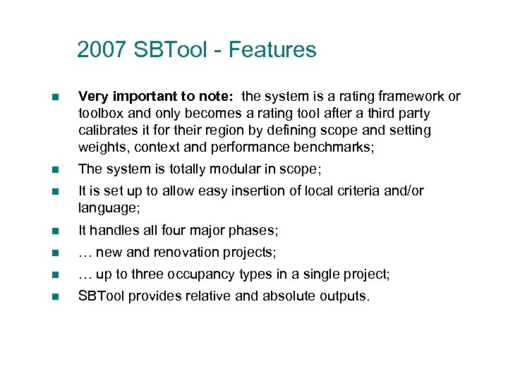 2007 SBTool - Features n Very important to note: the system is a rating