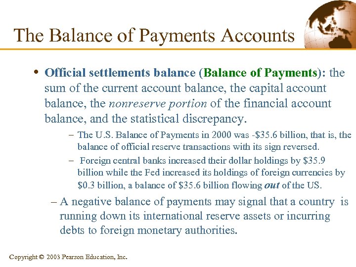 The Balance of Payments Accounts • Official settlements balance (Balance of Payments): the sum