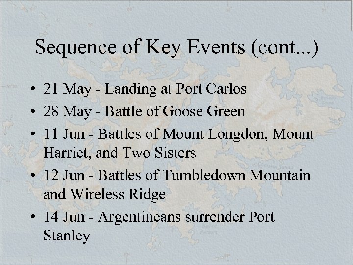 Sequence of Key Events (cont. . . ) • 21 May - Landing at