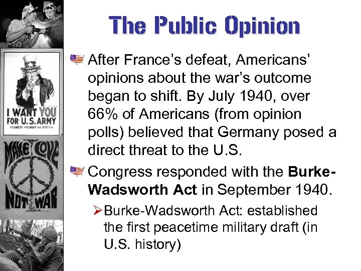 The Public Opinion After France’s defeat, Americans’ opinions about the war’s outcome began to