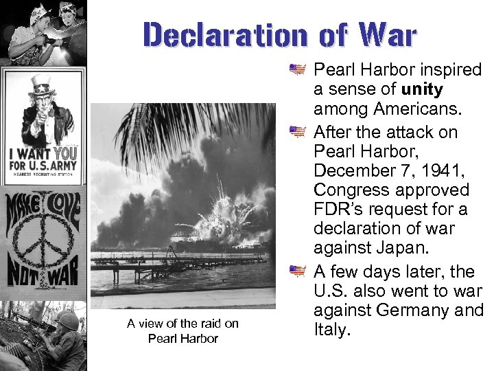 Declaration of War A view of the raid on Pearl Harbor inspired a sense