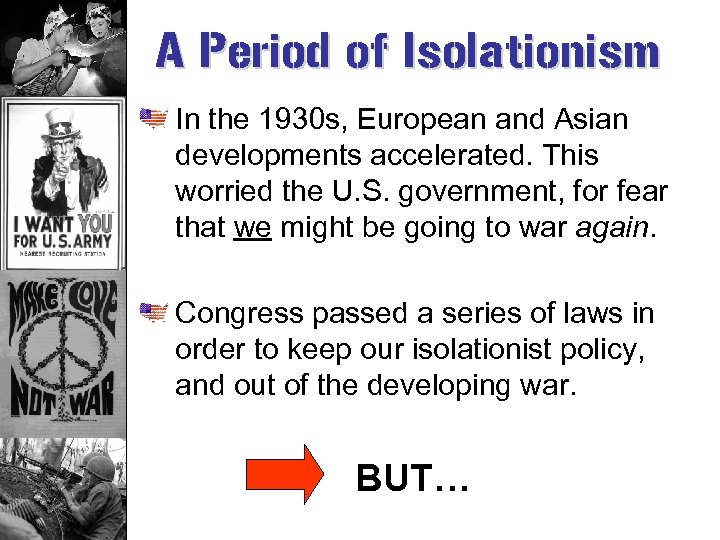 A Period of Isolationism In the 1930 s, European and Asian developments accelerated. This