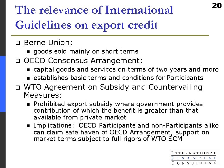 The relevance of International Guidelines on export credit q Berne Union: n q goods