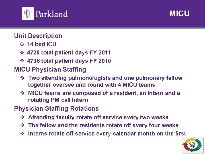 MICU Unit Description v 14 bed ICU v 4720 total patient days FY 2011