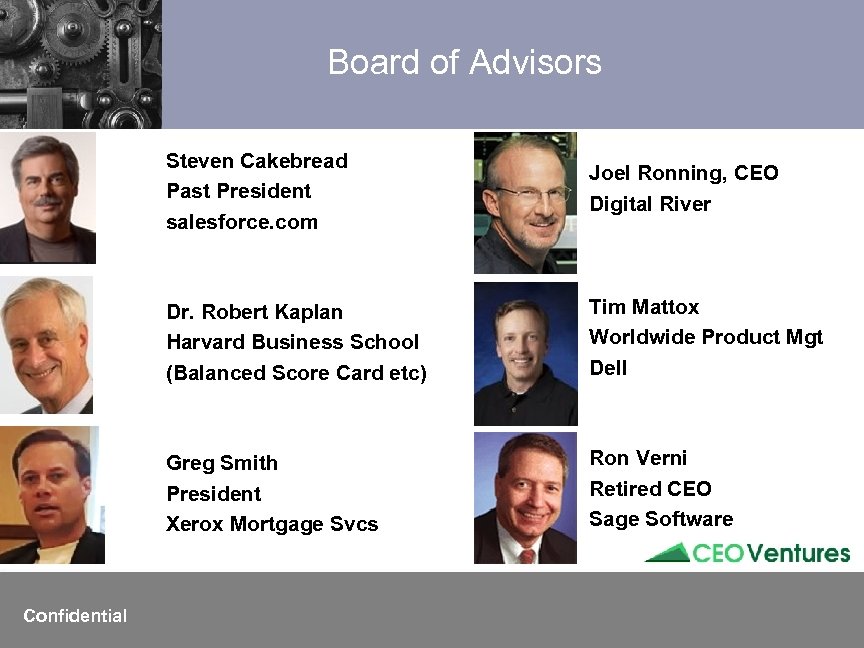 Board of Advisors Steven Cakebread Past President salesforce. com Dr. Robert Kaplan Harvard Business