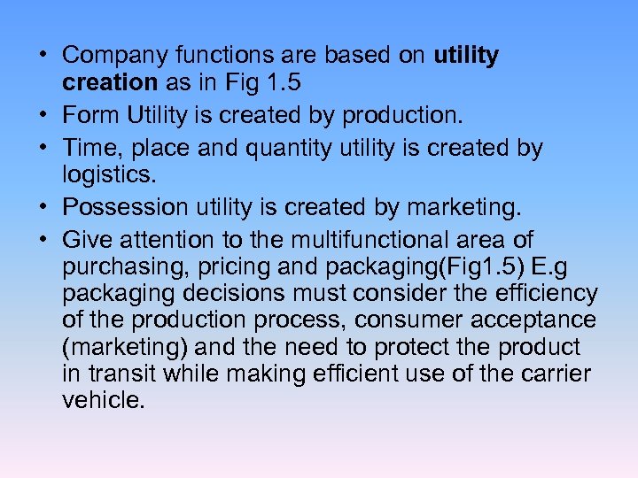 • Company functions are based on utility creation as in Fig 1. 5