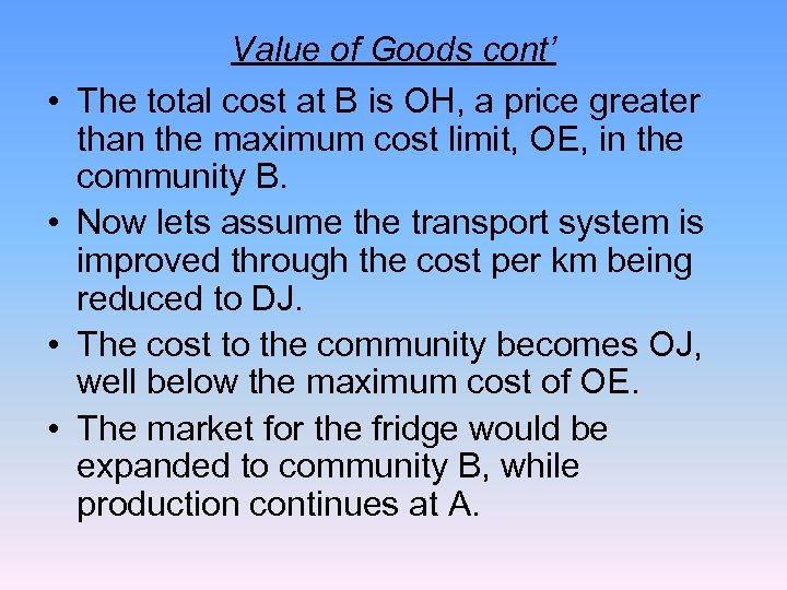  • • Value of Goods cont’ The total cost at B is OH,