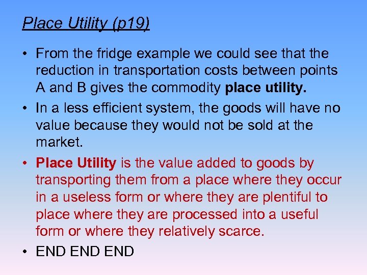 Place Utility (p 19) • From the fridge example we could see that the