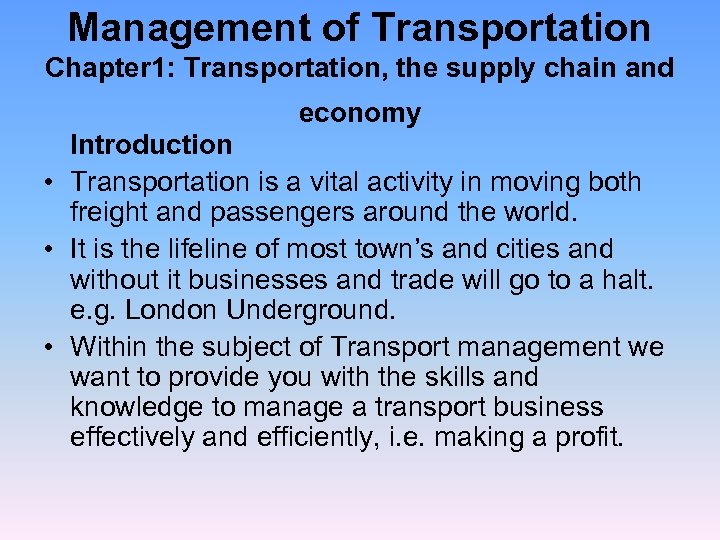 Management of Transportation Chapter 1: Transportation, the supply chain and economy Introduction • Transportation