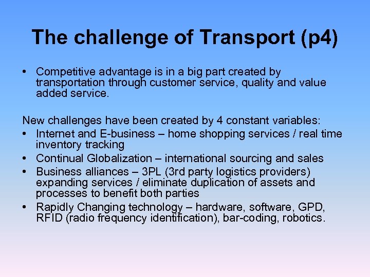 The challenge of Transport (p 4) • Competitive advantage is in a big part