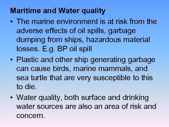 Maritime and Water quality • The marine environment is at risk from the adverse