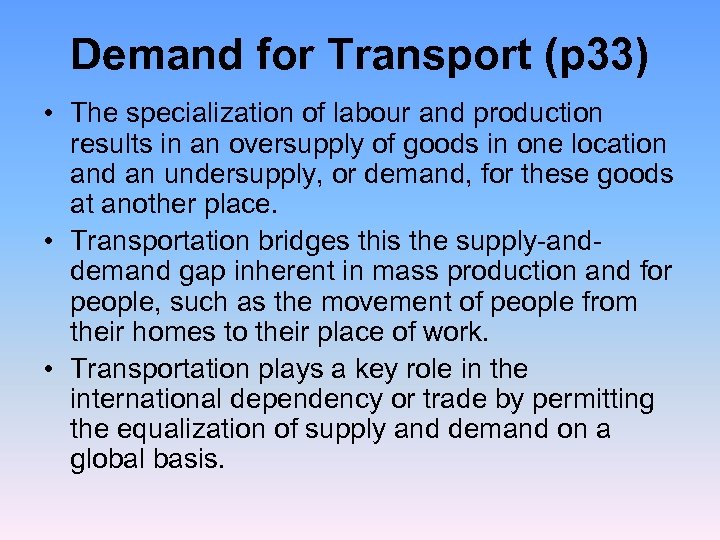 Demand for Transport (p 33) • The specialization of labour and production results in