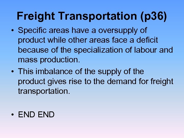 Freight Transportation (p 36) • Specific areas have a oversupply of product while other