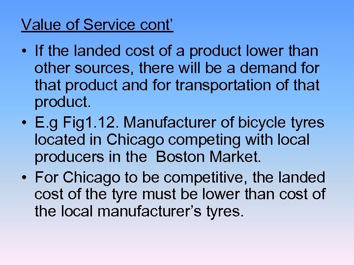Value of Service cont’ • If the landed cost of a product lower than