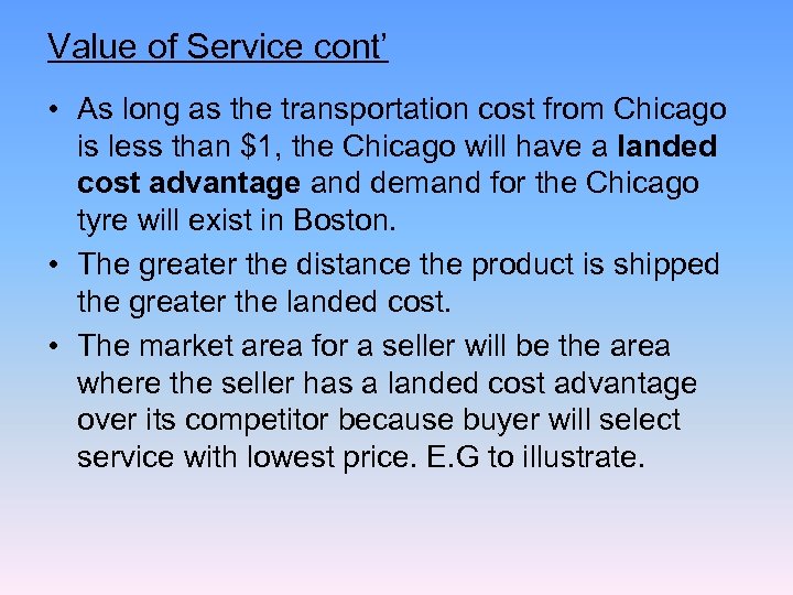 Value of Service cont’ • As long as the transportation cost from Chicago is