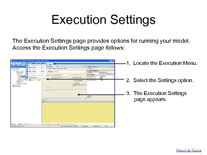 Execution Settings The Execution Settings page provides options for running your model. Access the