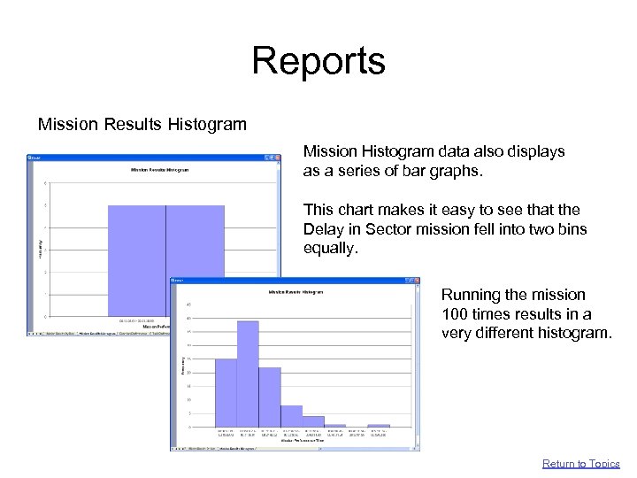 Reports Mission Results Histogram Mission Histogram data also displays as a series of bar