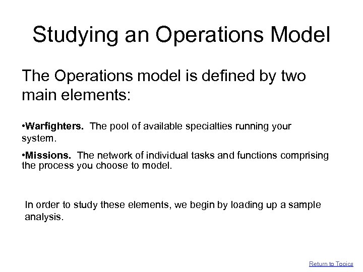 Studying an Operations Model The Operations model is defined by two main elements: •