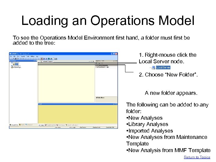 Loading an Operations Model To see the Operations Model Environment first hand, a folder