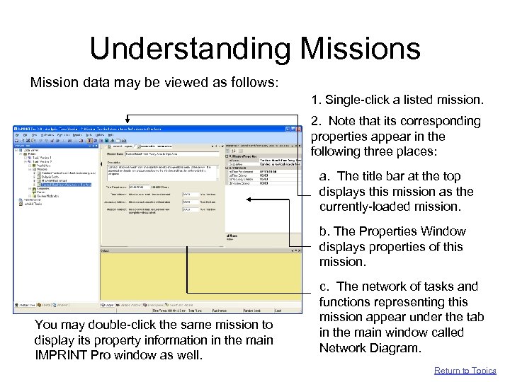 Understanding Missions Mission data may be viewed as follows: 1. Single-click a listed mission.