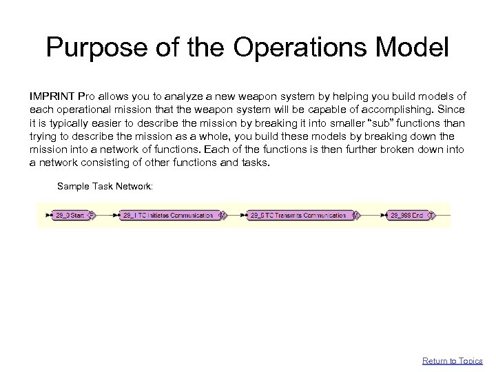 Purpose of the Operations Model IMPRINT Pro allows you to analyze a new weapon