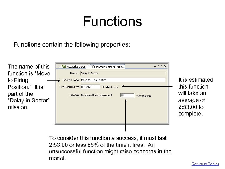 Functions contain the following properties: The name of this function is “Move to Firing