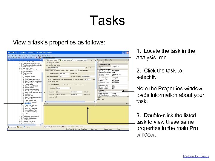 Tasks View a task’s properties as follows: 1. Locate the task in the analysis