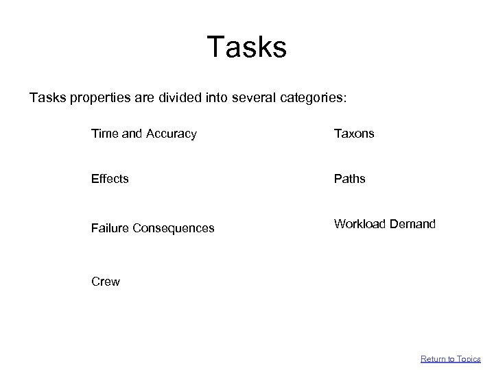 Tasks properties are divided into several categories: Time and Accuracy Taxons Effects Paths Failure