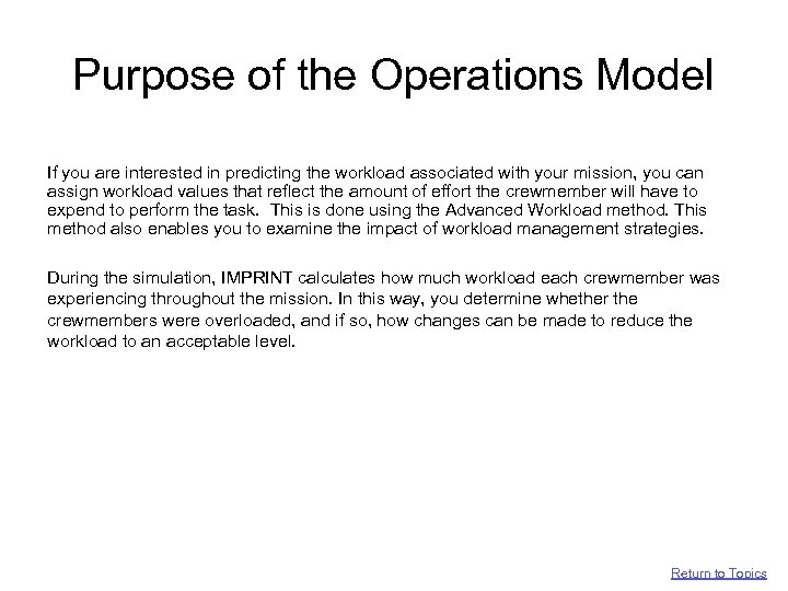 Purpose of the Operations Model If you are interested in predicting the workload associated