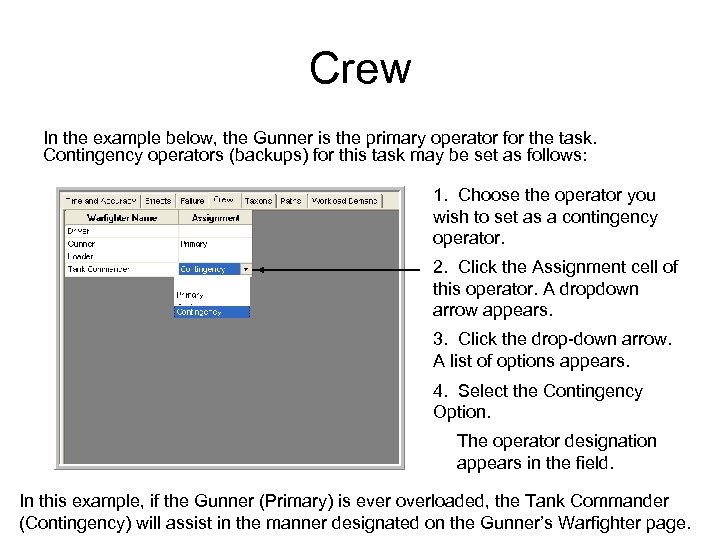 Crew In the example below, the Gunner is the primary operator for the task.