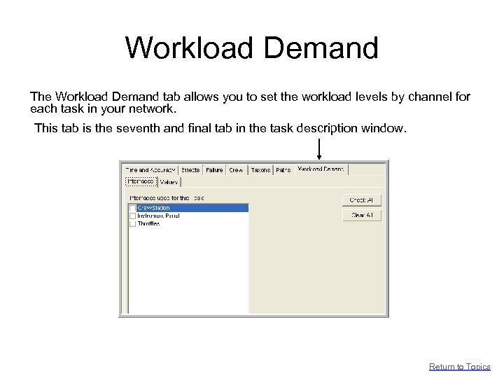 Workload Demand The Workload Demand tab allows you to set the workload levels by