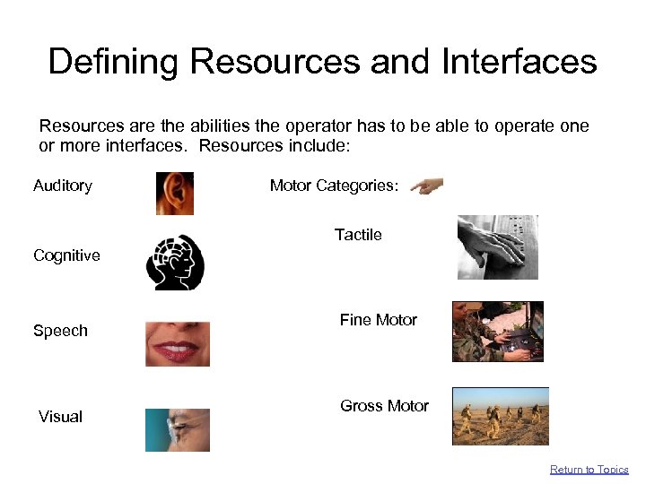 Defining Resources and Interfaces Resources are the abilities the operator has to be able