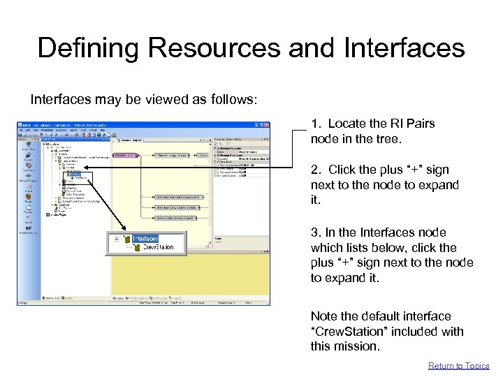 Defining Resources and Interfaces may be viewed as follows: 1. Locate the RI Pairs