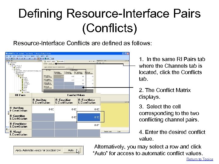 Defining Resource-Interface Pairs (Conflicts) Resource-Interface Conflicts are defined as follows: 1. In the same