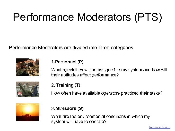 Performance Moderators (PTS) Performance Moderators are divided into three categories: 1. Personnel (P) What