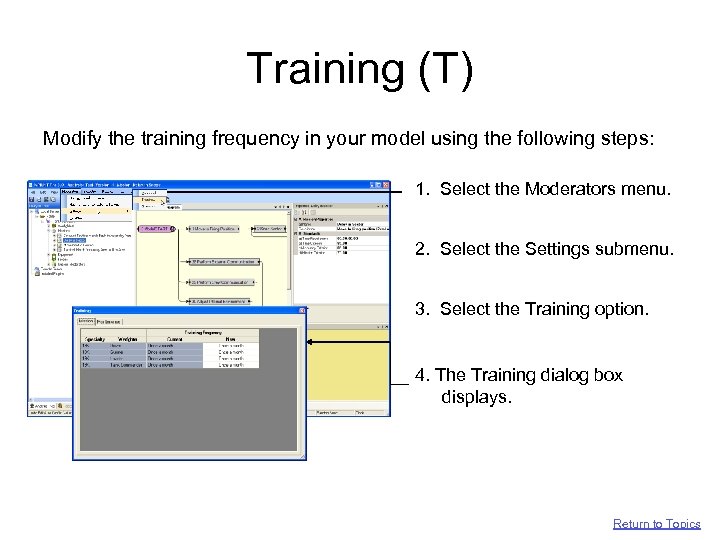 Training (T) Modify the training frequency in your model using the following steps: 1.