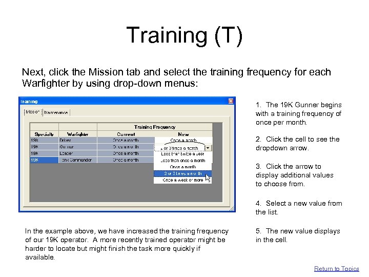 Training (T) Next, click the Mission tab and select the training frequency for each