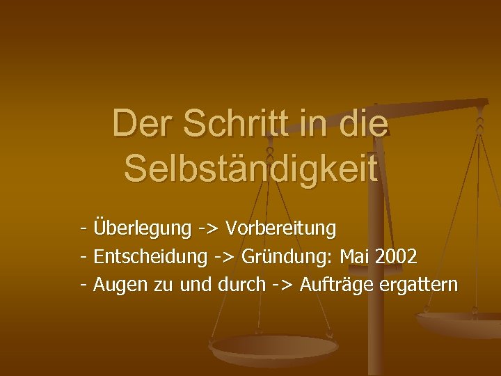 Der Schritt in die Selbständigkeit - Überlegung -> Vorbereitung - Entscheidung -> Gründung: Mai
