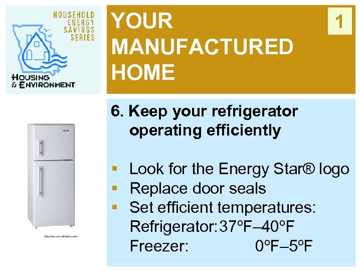 YOUR MANUFACTURED HOME 1 6. Keep your refrigerator operating efficiently http: //aux. en. alibaba.