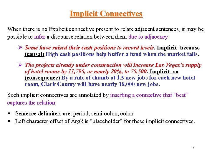 Implicit Connectives When there is no Explicit connective present to relate adjacent sentences, it