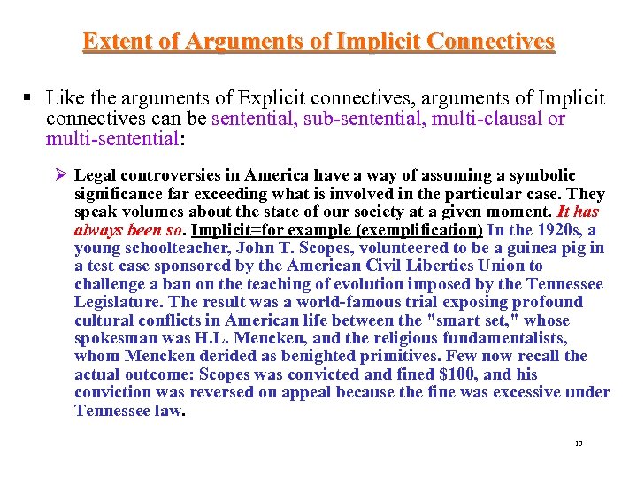 Extent of Arguments of Implicit Connectives § Like the arguments of Explicit connectives, arguments