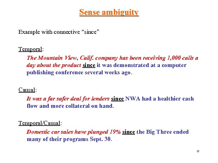 Sense ambiguity Example with connective “since” Temporal: The Mountain View, Calif. company has been