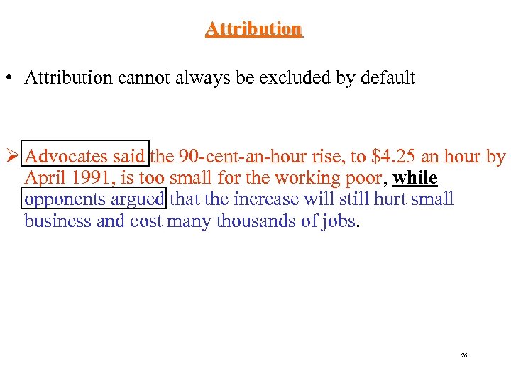 Attribution • Attribution cannot always be excluded by default Ø Advocates said the 90
