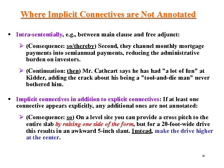 Where Implicit Connectives are Not Annotated § Intra-sententially, e. g. , between main clause