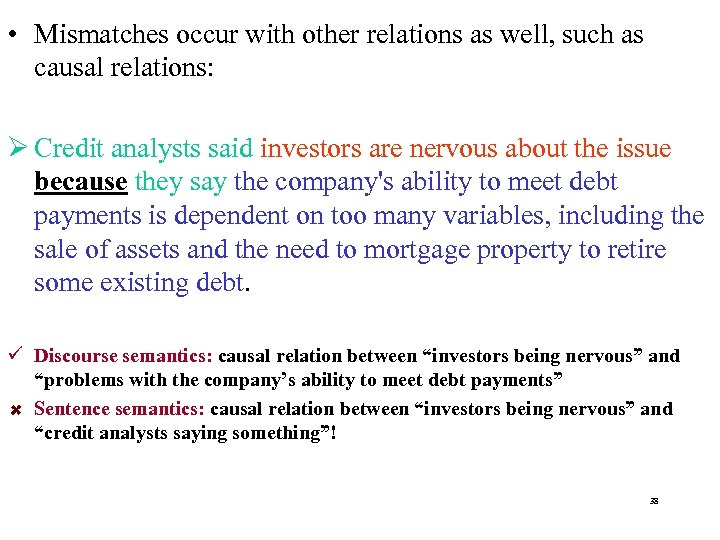  • Mismatches occur with other relations as well, such as causal relations: Ø