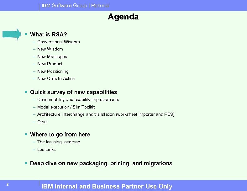 IBM Software Group | Rational Agenda § What is RSA? – Conventional Wisdom –