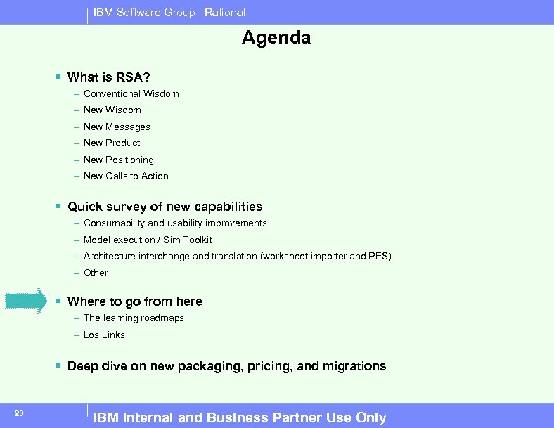 IBM Software Group | Rational Agenda § What is RSA? – Conventional Wisdom –